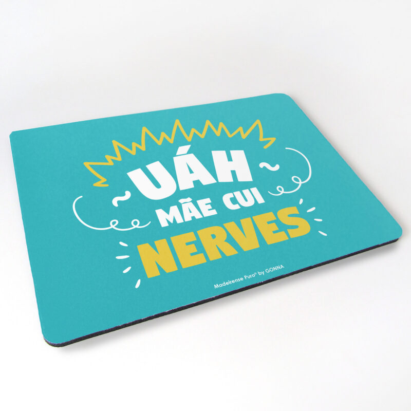 tapete de rato - “Uáh mãe cui nerves”